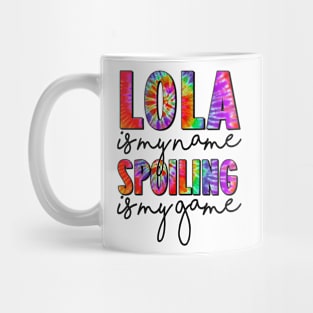 Tie Dye Lola Is My Name Spoiling Is My Game Mothers Day Mug